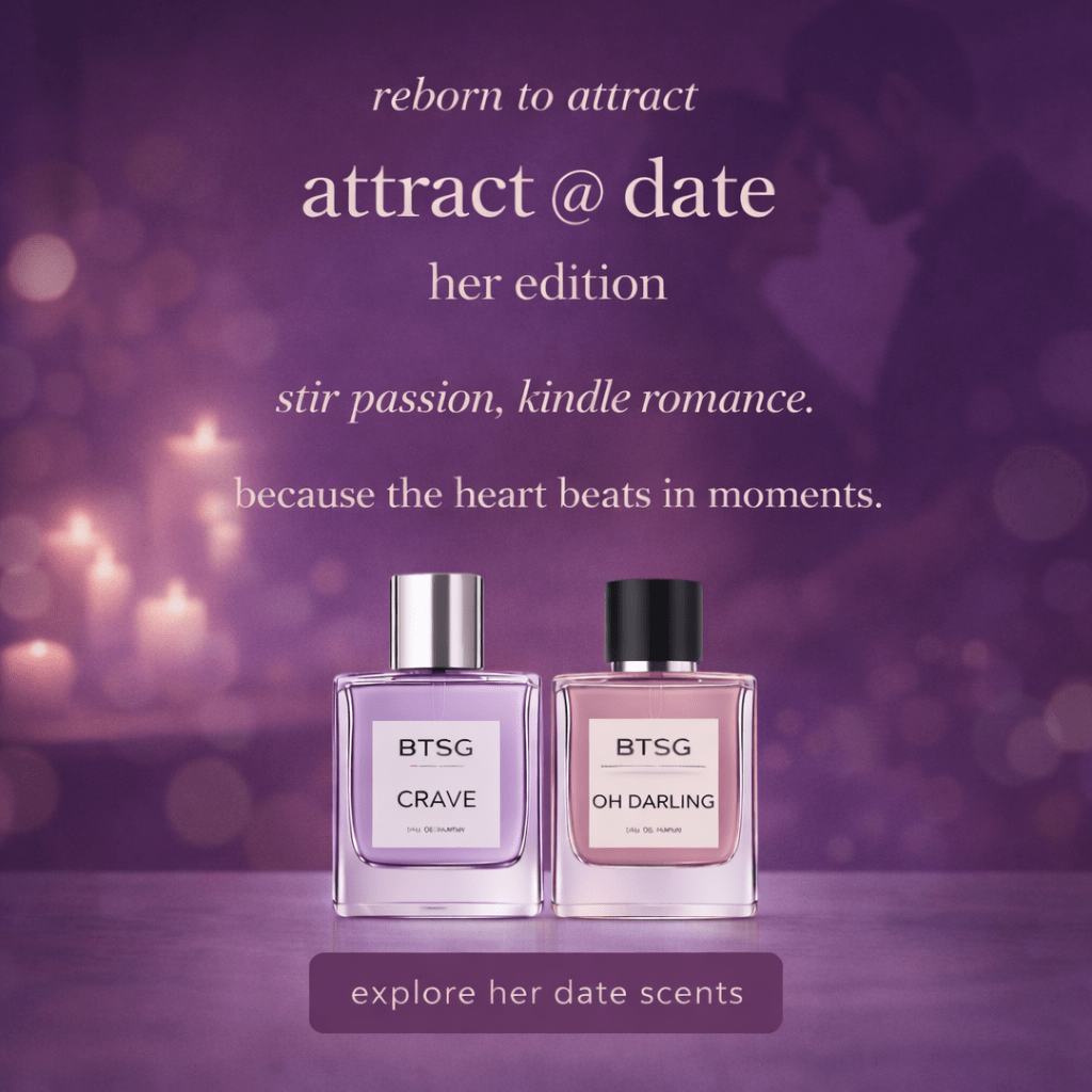 Attract @ Date - Her - Born To Smell Good | BTSG
