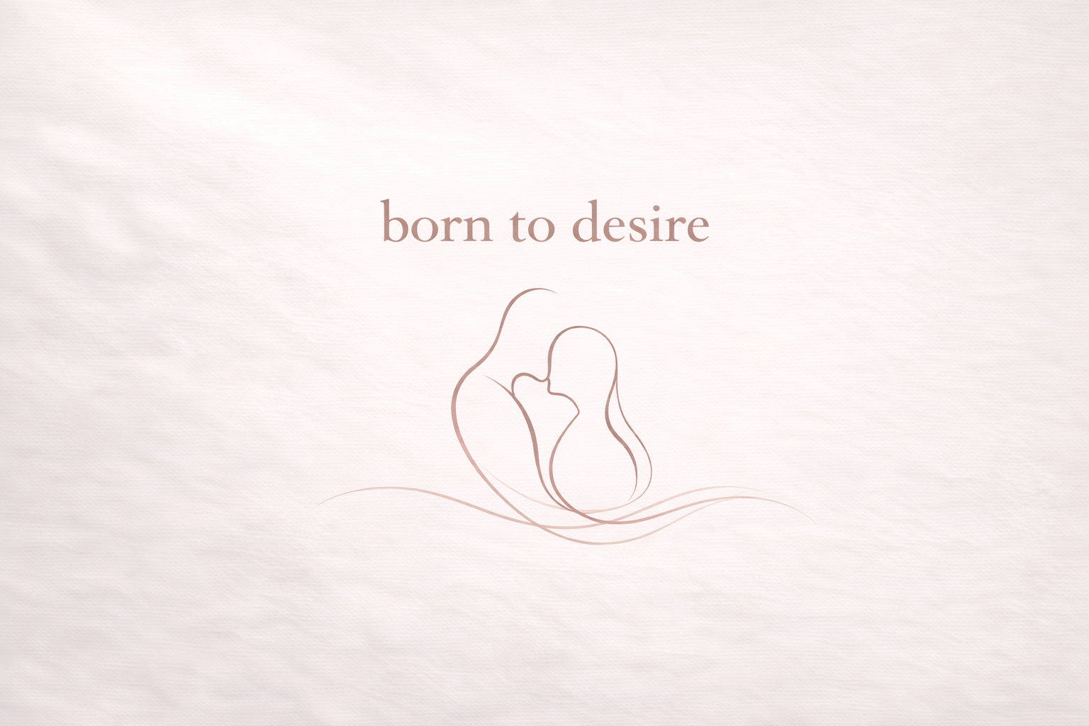 to desire - for when you want to be wanted.